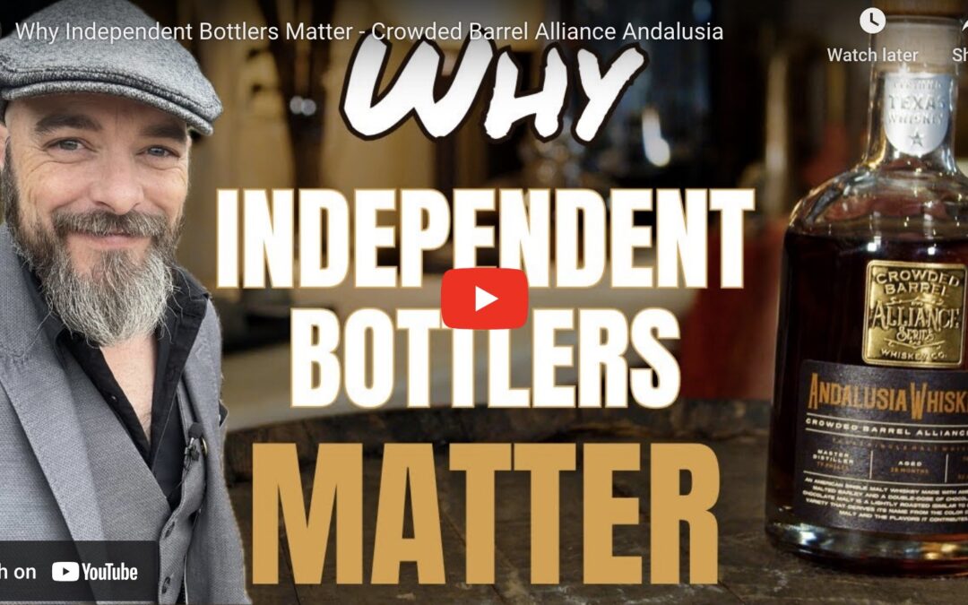 Why Independent Bottlers Matter – Whisky Vault